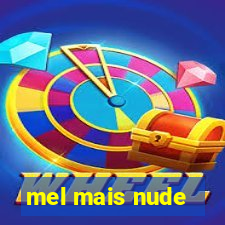 mel mais nude